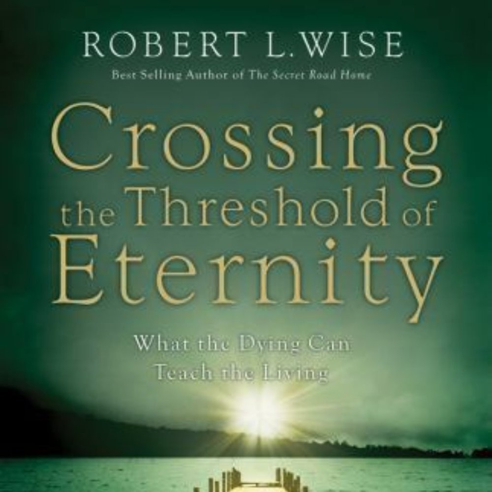 CROSSING THE THRESHOLD OF ETERNITY NEW
